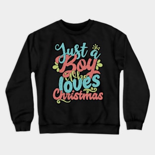 Just A Boy Who Loves Christmas Gift graphic Crewneck Sweatshirt